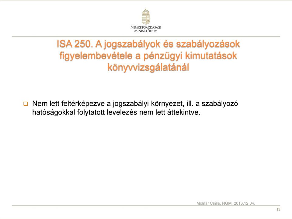 pénzügyi kimutatások könyvvizsgálatánál Nem lett