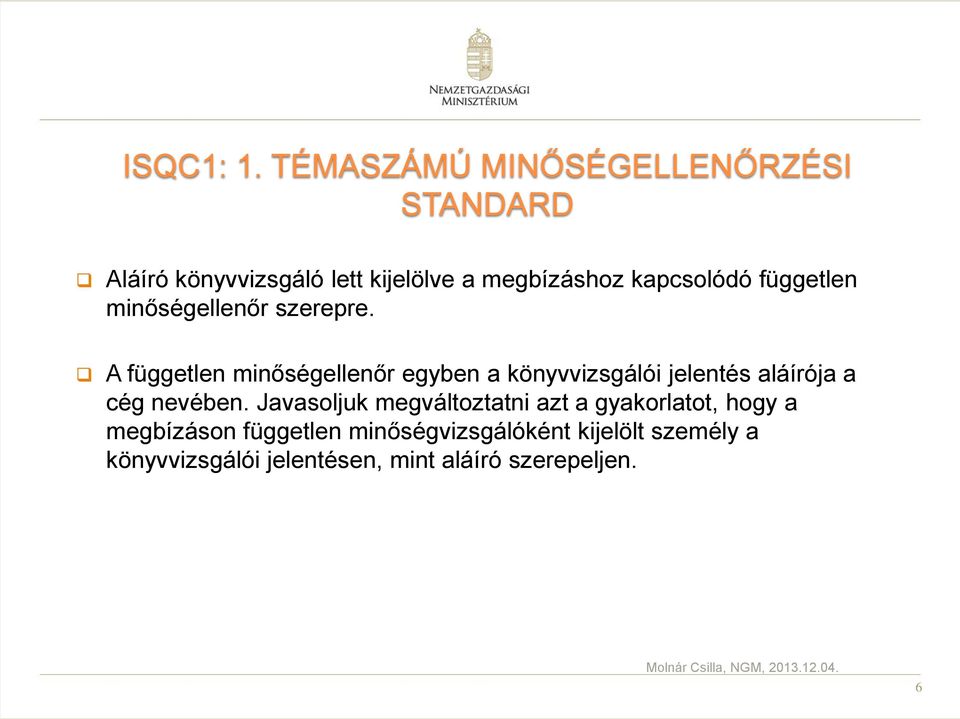 független minőségellenőr szerepre.