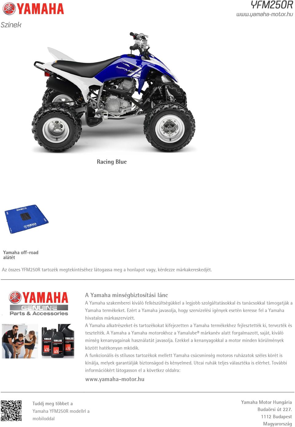 Ezért a Yamaha javasolja, hogy szervizelési igények esetén keresse fel a Yamaha hivatalos márkaszervizét.