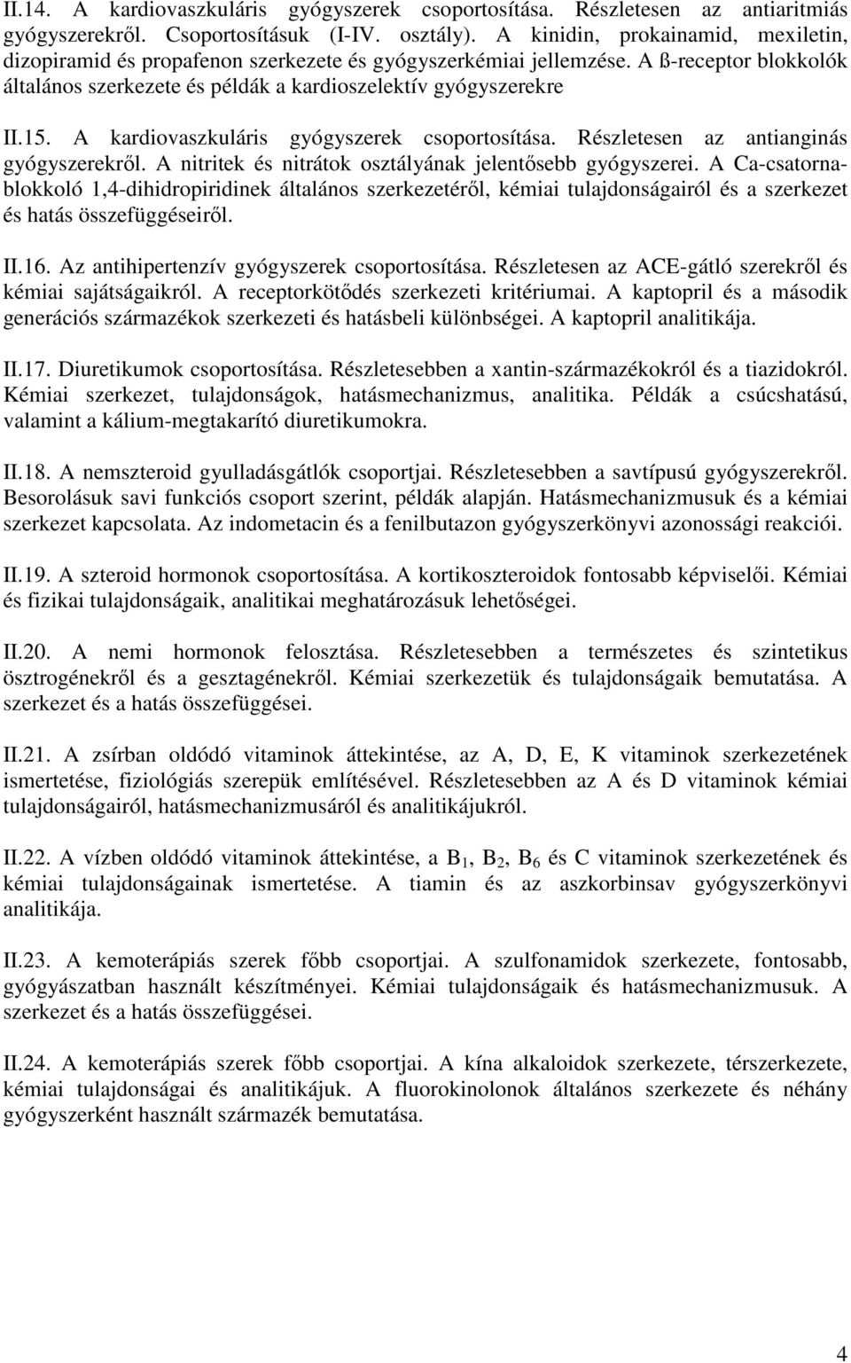 A kardiovaszkuláris gyógyszerek csoportosítása. észletesen az antianginás gyógyszerekről. A nitritek és nitrátok osztályának jelentősebb gyógyszerei.