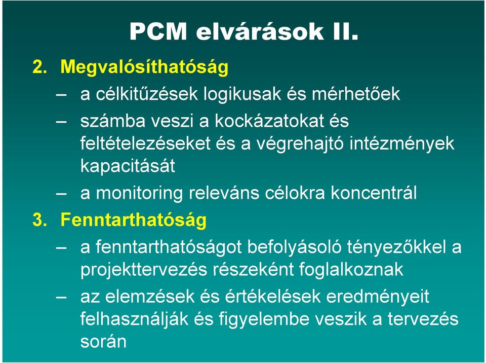 feltételezéseket l é és a végrehajtó intézmények é kapacitását a monitoring releváns célokra