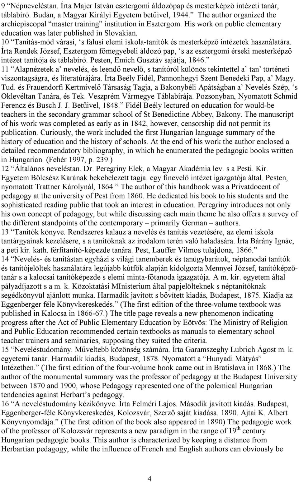 10 Tanítás-mód várasi, s falusi elemi iskola-tanítók és mesterképző intézetek használatára.