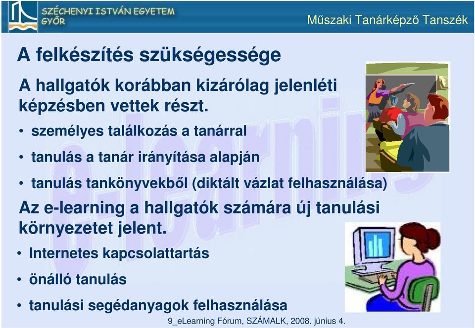 személyes találkozás a tanárral tanulás a tanár irányítása alapján tanulás tankönyvekből