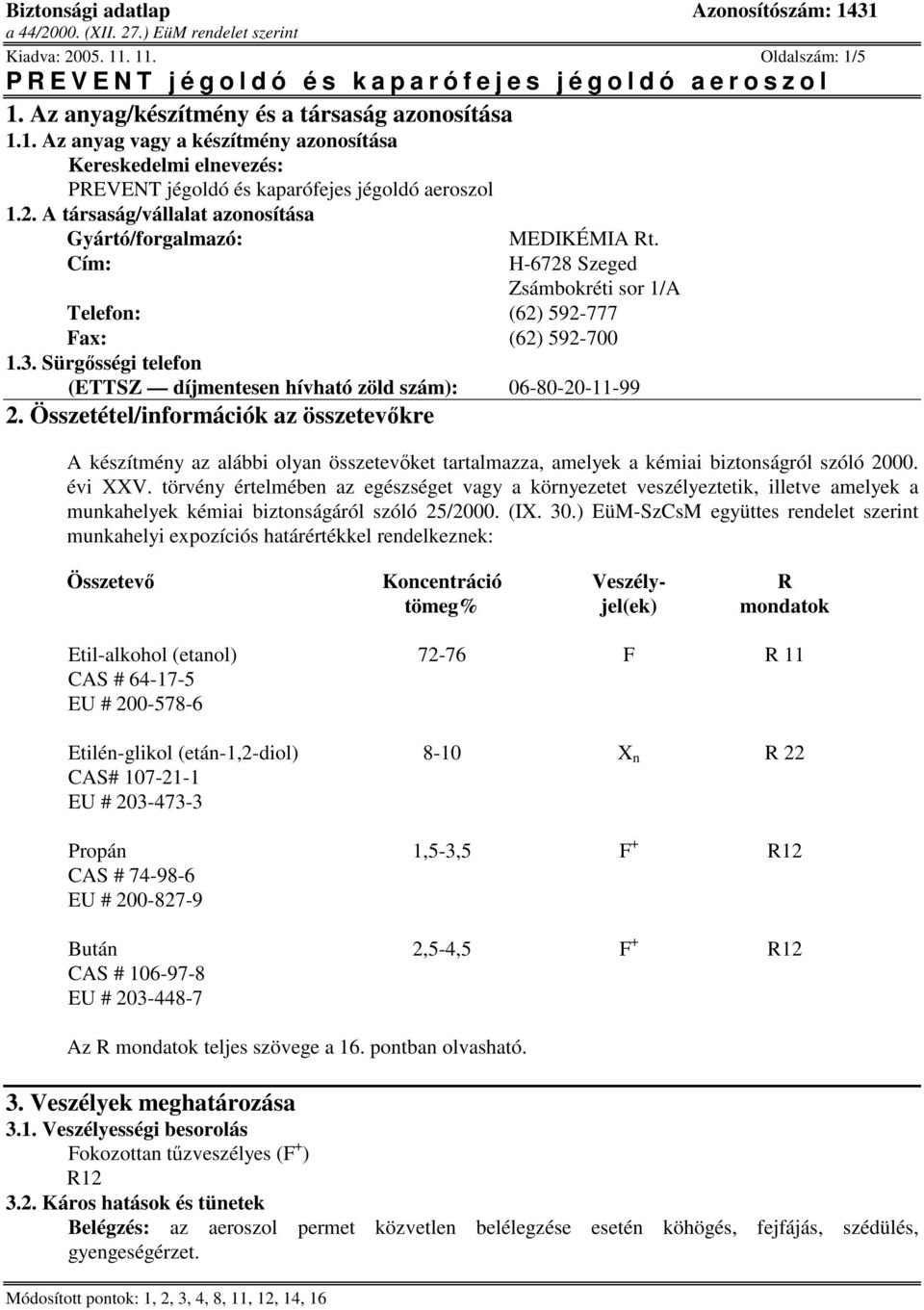 Sürgsségi telefon (ETTSZ díjmentesen hívható zöld szám): 06-80-20-11-99 2.