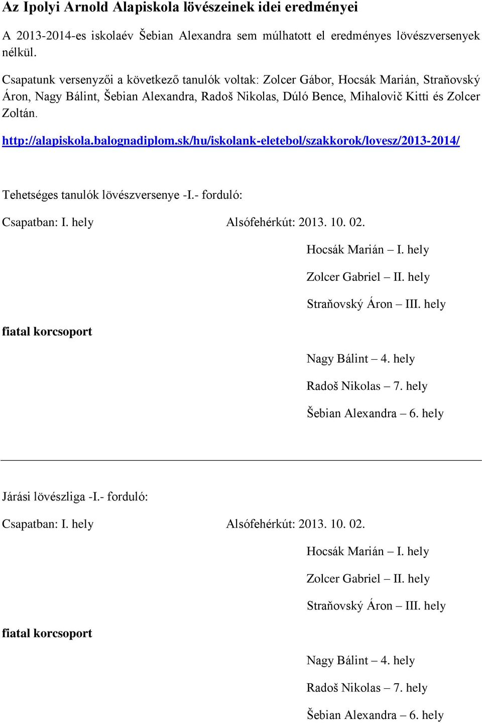 Az Ipolyi Arnold Alapiskola lövészeinek idei eredményei - PDF Free Download