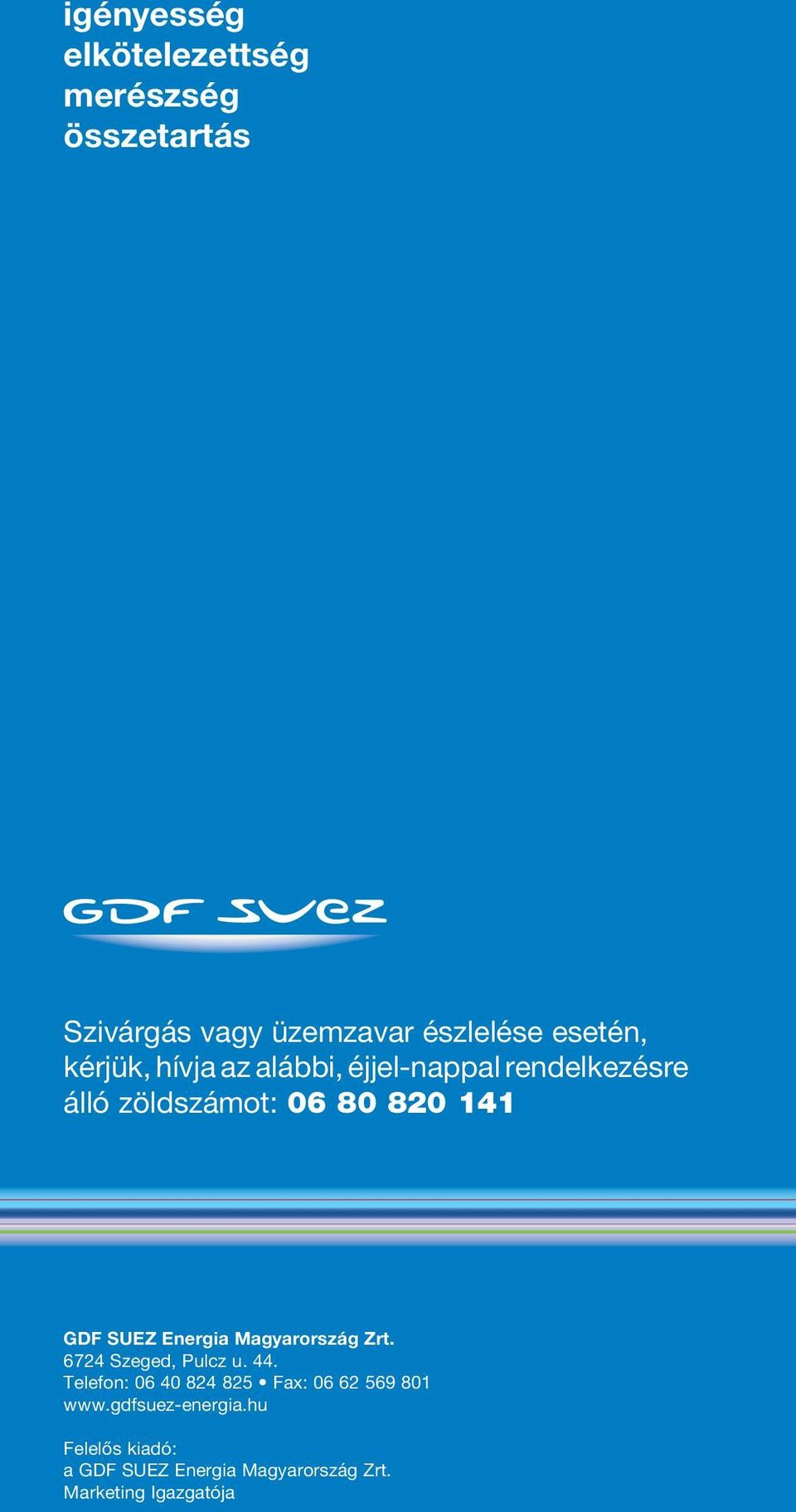 Energia Magyarország Zrt. 6724 Szeged, Pulcz u. 44.