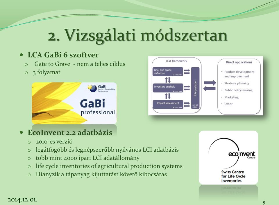 2 adatbázis 2010-es verzió legátfgóbb és legnépszerűbb nyilváns LCI adatbázis