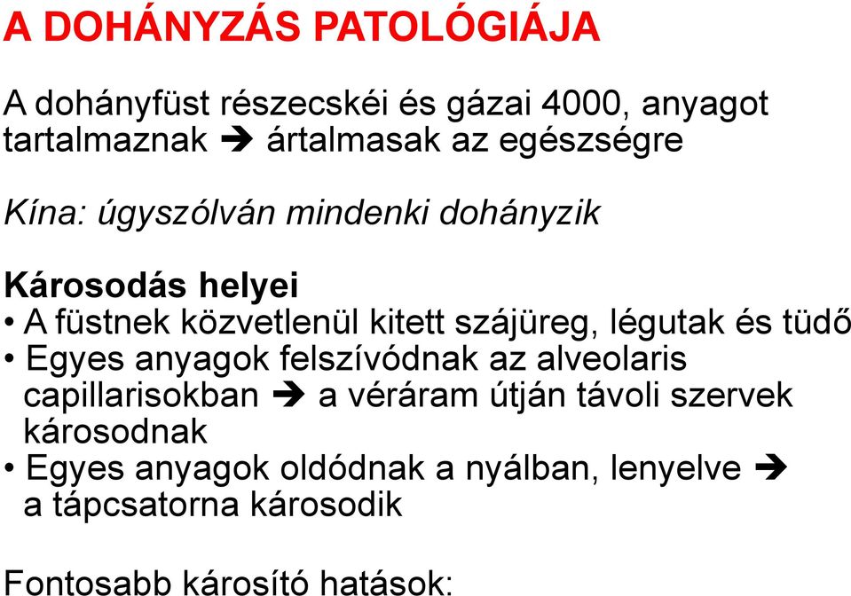 légutak és tüdő Egyes anyagok felszívódnak az alveolaris capillarisokban a véráram útján távoli