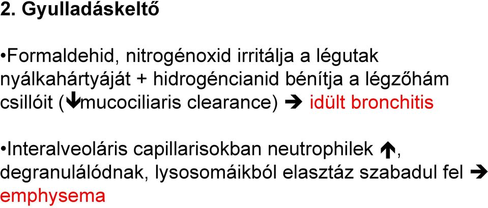 mucociliaris clearance) idült bronchitis Interalveoláris