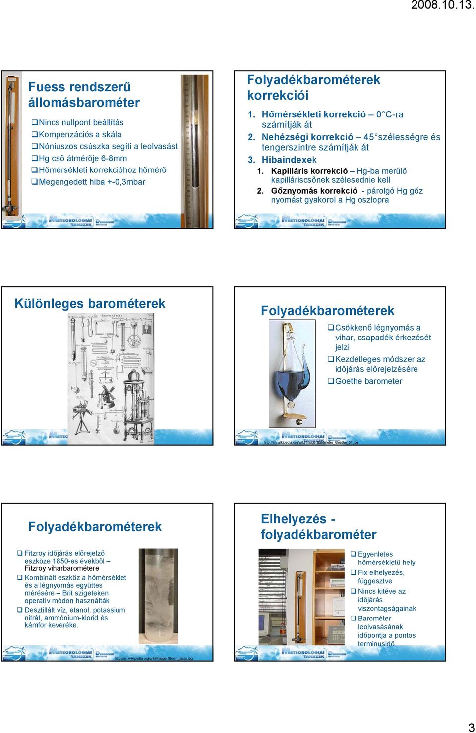 Kapilláris korrekció Hg-ba merülő kapilláriscsőnek szélesednie kell 2.