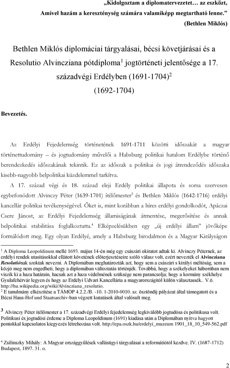századvégi Erdélyben (1691-1704) 2 (1692-1704) Bevezetés.