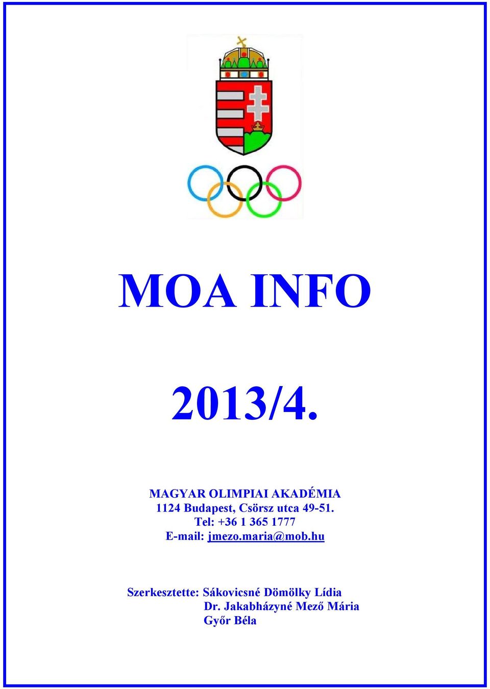utca 49-51. Tel: +36 1 365 1777 E-mail: jmezo.