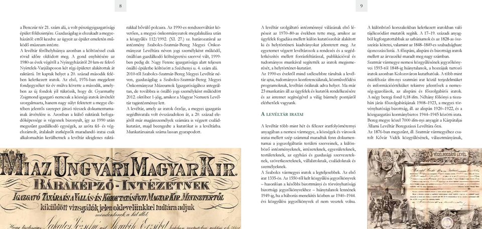 A gond enyhítésére az 1980-as évek végétől a Nyíregyházától 20 km-re fekvő Nyírtelek-Varjúlaposon két régi épületet alakítottak át raktárrá. Itt kaptak helyet a 20.