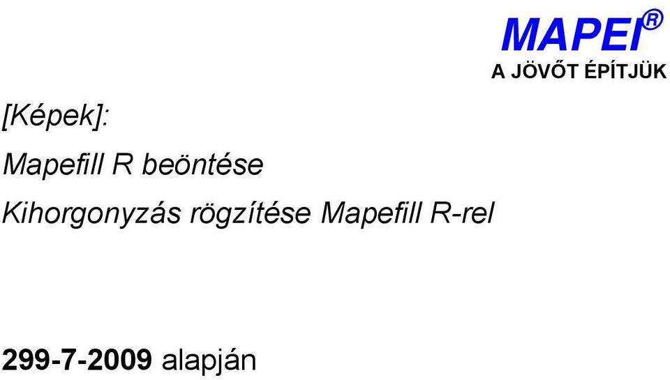 rögzítése Mapefill R-rel