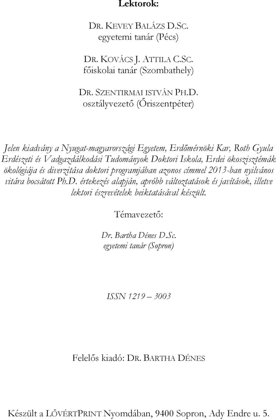 SC. egyetemi tanár (Pécs) DR