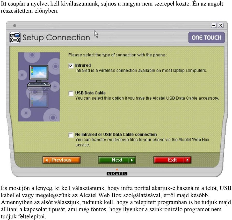 az Alcatel Web Box szolgálatásával, erről majd később.