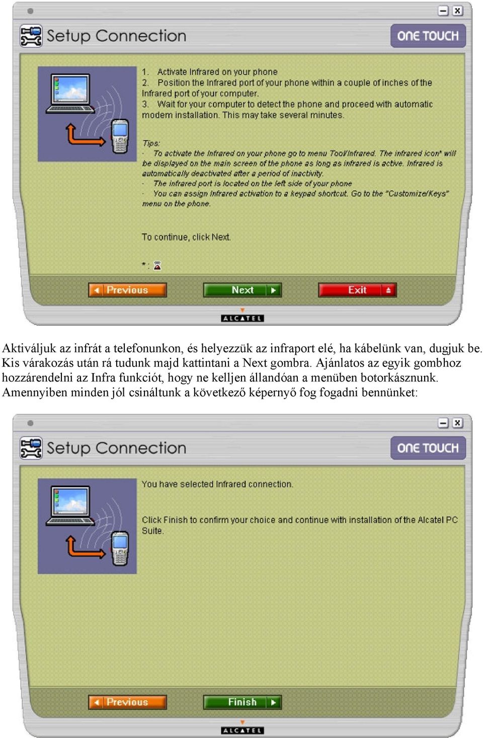 Ajánlatos az egyik gombhoz hozzárendelni az Infra funkciót, hogy ne kelljen állandóan