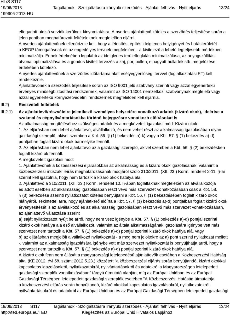 legteljesebb mértékben minimalizálja.