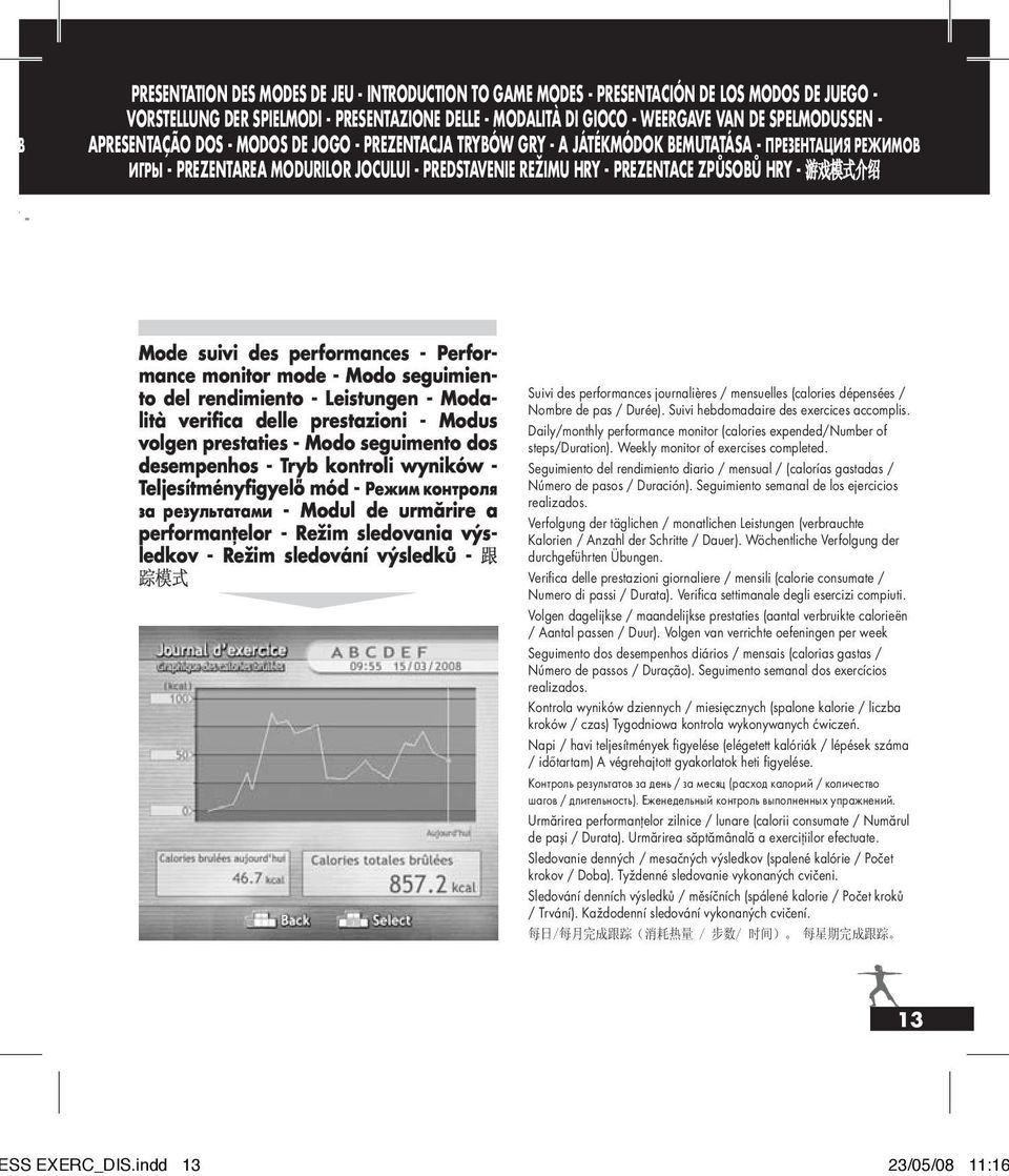 戏 模 式 介 绍 Y - Mode suivi des performances - Performance monitor mode - Modo seguimiento del rendimiento - Leistungen - Moda- lità verifica delle prestazioni - Modus volgen prestaties - Modo