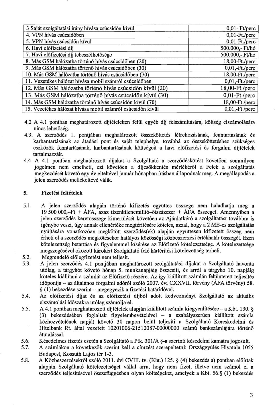karbantarthshnak koltskgeit a havi elofizetksi 6s forgalmi dijtktelek tartalmazz*. 4.4 A 4.