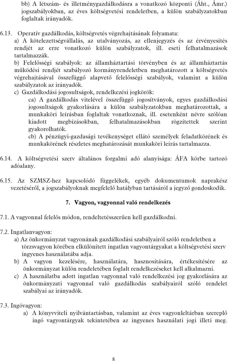 eseti felhatalmazások tartalmazzák.