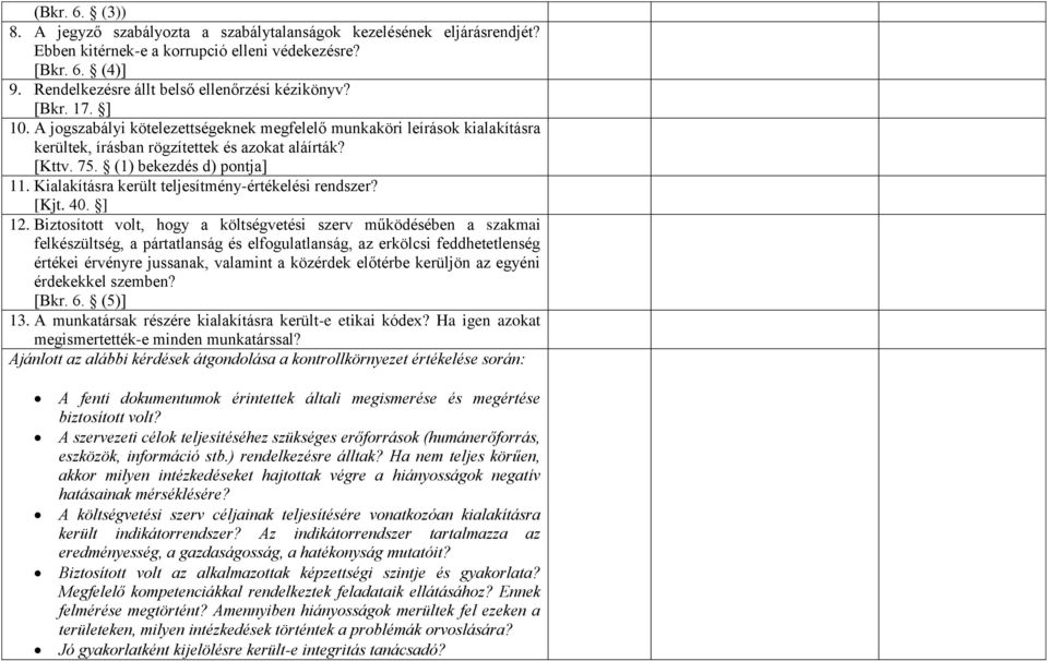 Kialakításra került teljesítmény-értékelési rendszer? [Kjt. 40. ] 12.