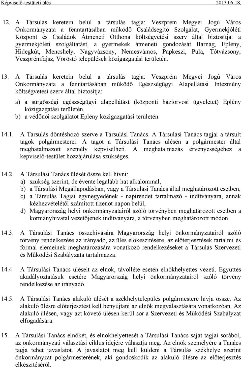 Veszprémfajsz, Vöröstó települések közigazgatási területén. 13.