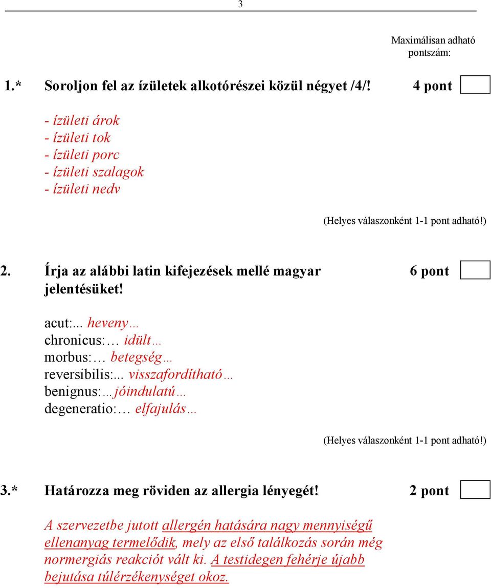 acut:... heveny chronicus: idült morbus: betegség reversibilis:... visszafordítható benignus: jóindulatú degeneratio: elfajulás 3.