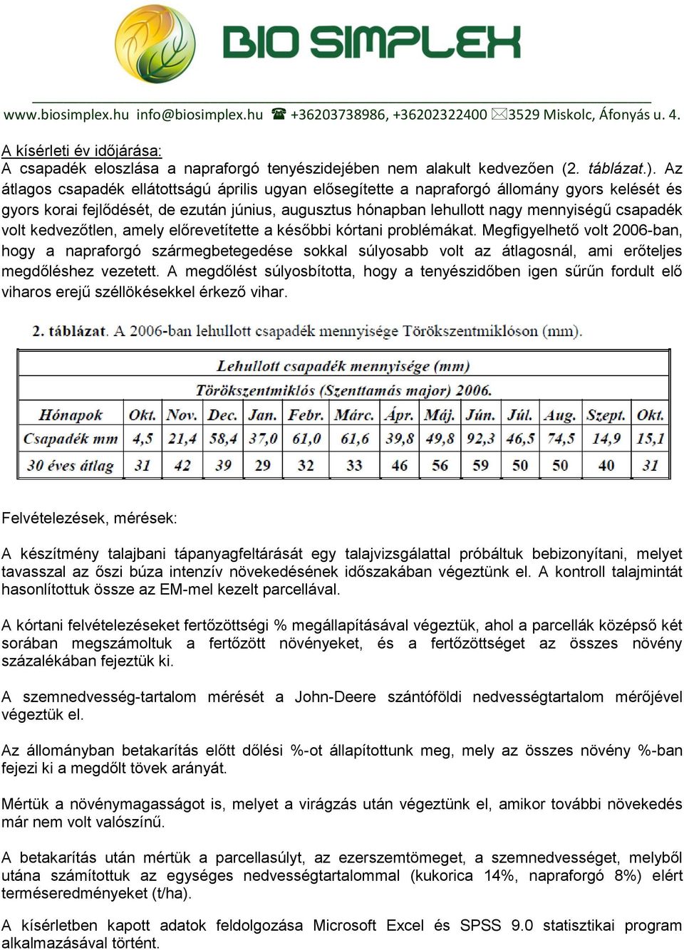 kedvezőtlen, amely előrevetítette a későbbi kórtani problémákat.