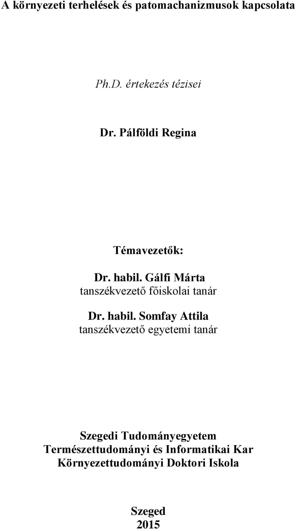 Gálfi Márta tanszékvezető főiskolai tanár Dr. habil.
