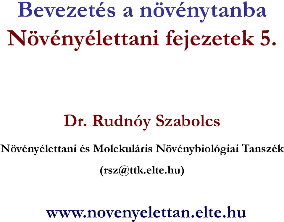 Rudnóy Szabolcs Növényélettani és