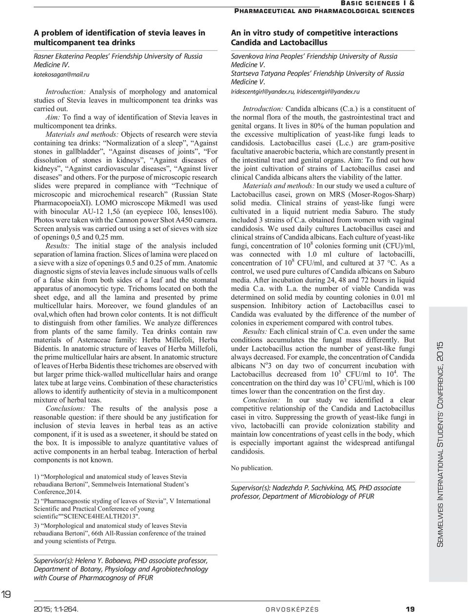 Aim: To find a way of identification of Stevia leaves in multicomponent tea drinks.