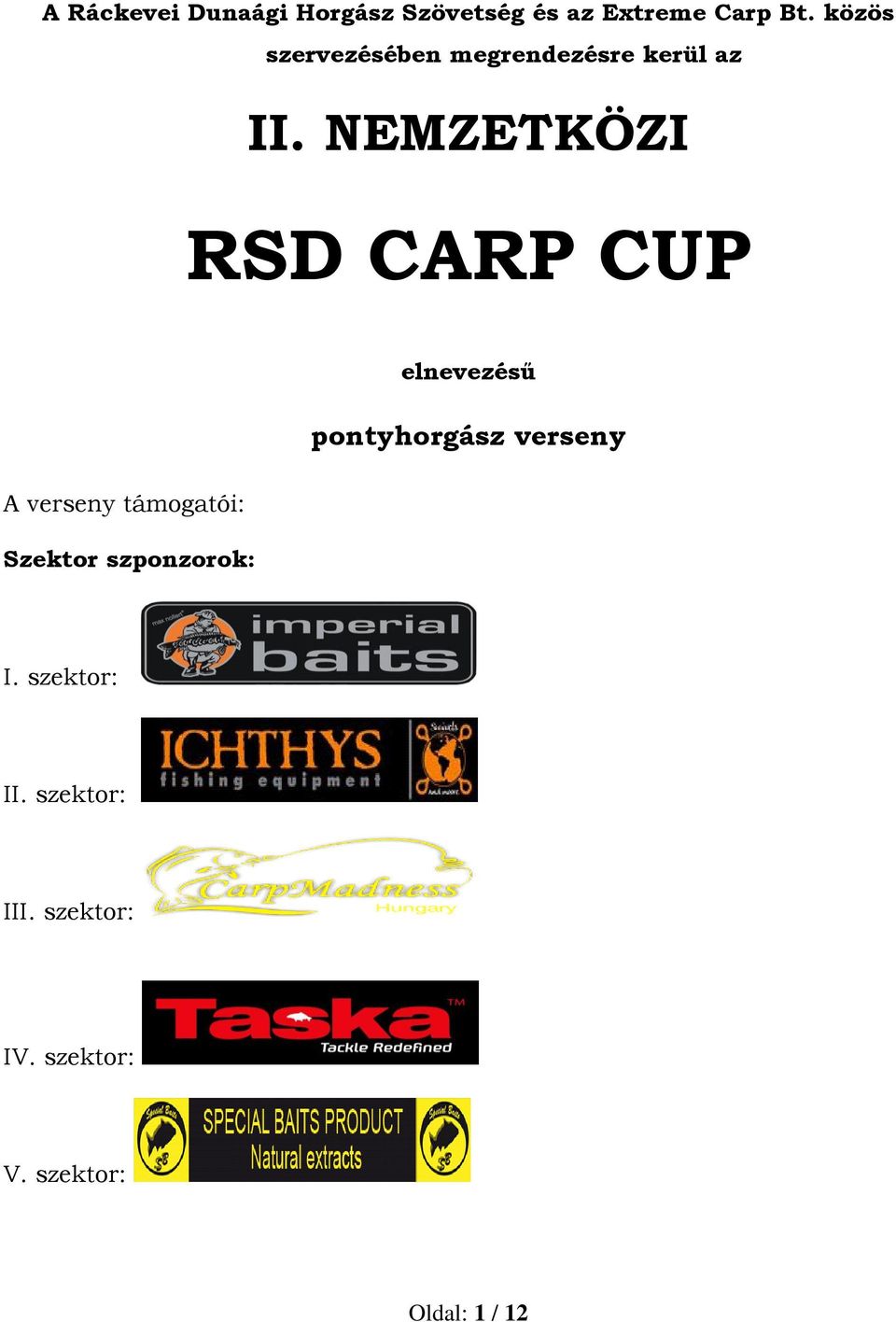 NEMZETKÖZI RSD CARP CUP elnevezésű pontyhorgász verseny A verseny