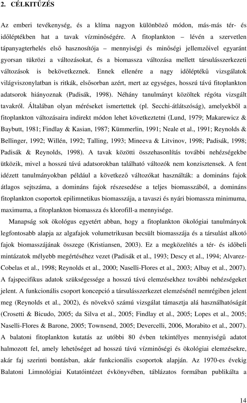 változások is bekövetkeznek.