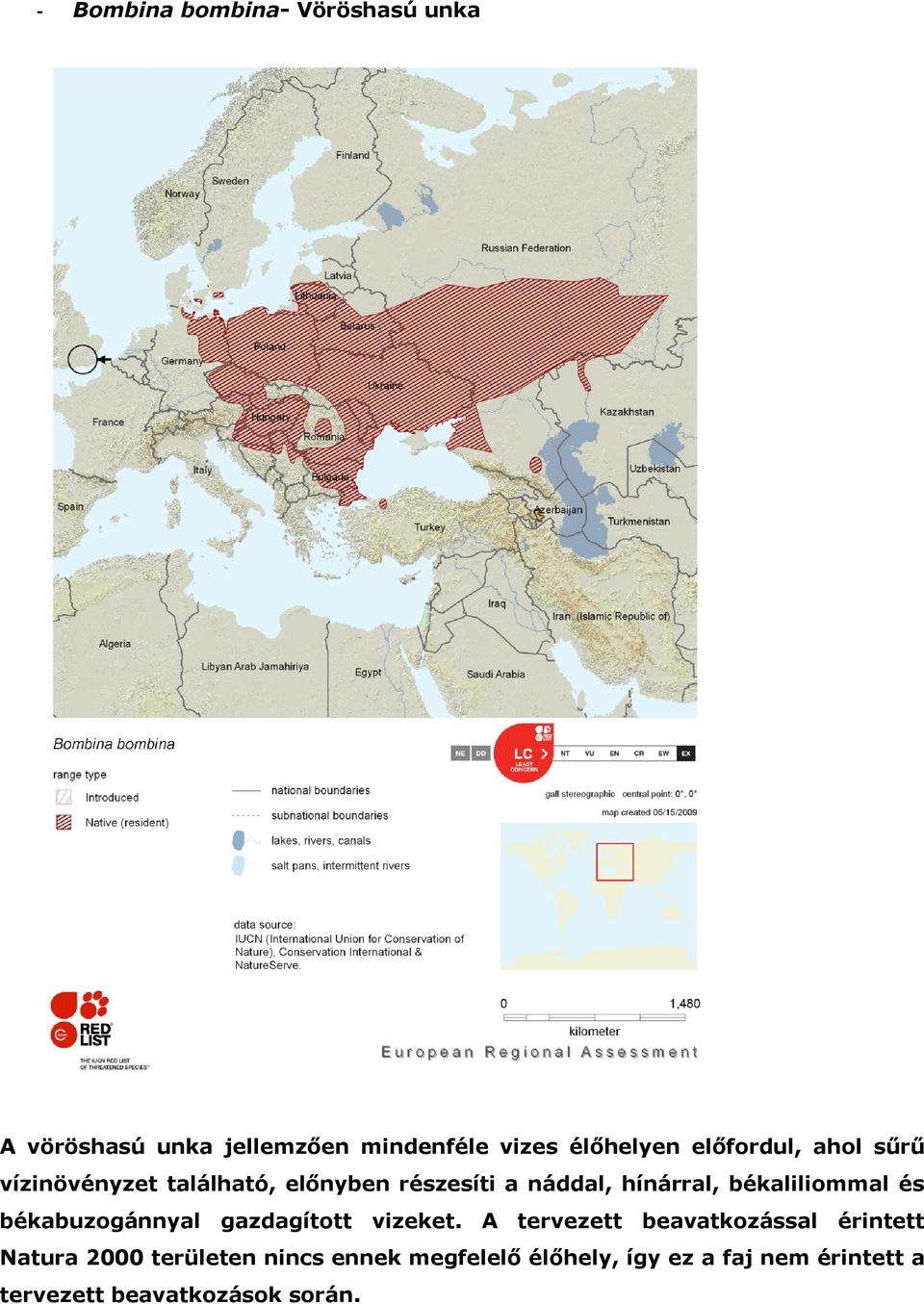 békaliliommal és békabuzogánnyal gazdagított vizeket.