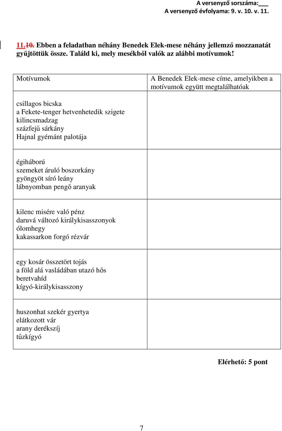 gyémánt palotája égiháború szemeket áruló boszorkány gyöngyöt síró leány lábnyomban pengő aranyak kilenc misére való pénz daruvá változó királykisasszonyok ólomhegy kakassarkon