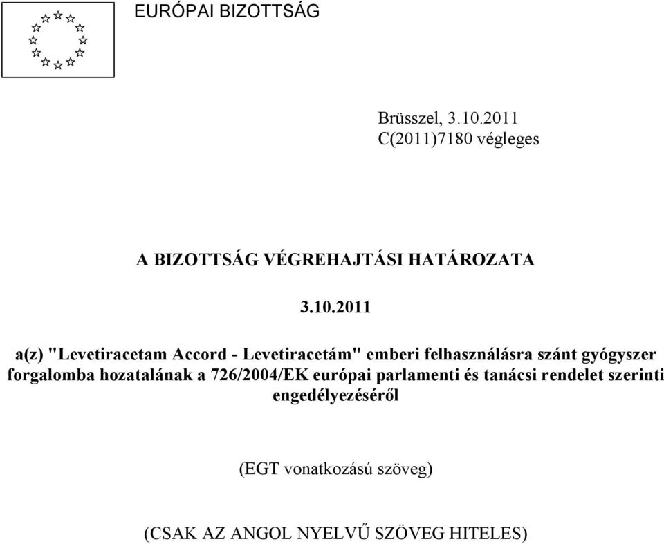 2011 a(z) "Levetiracetam Accord - Levetiracetám" emberi felhasználásra szánt gyógyszer