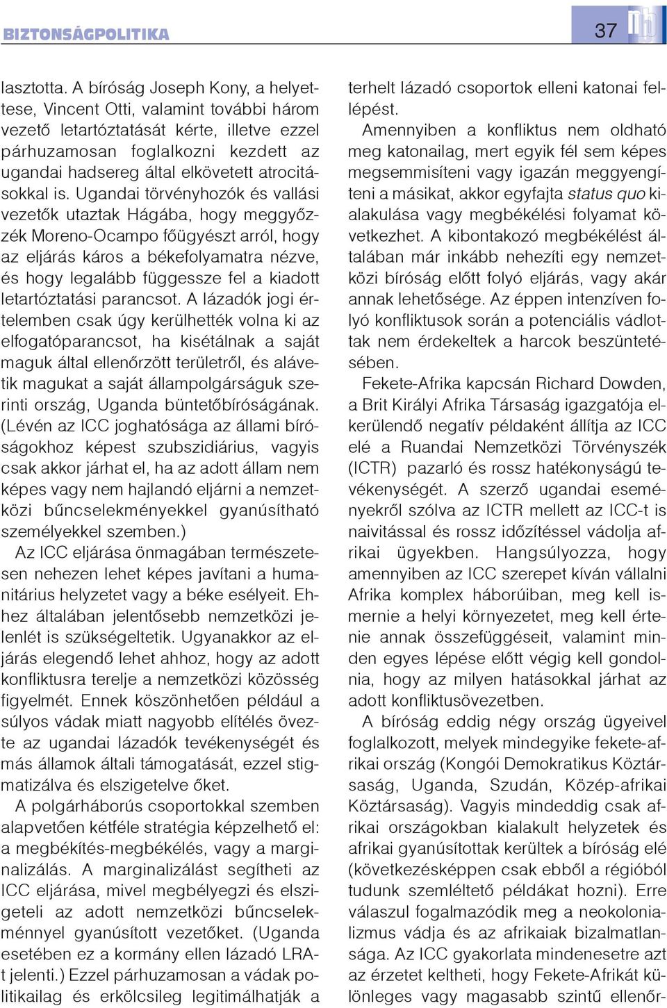 atrocitásokkal is.