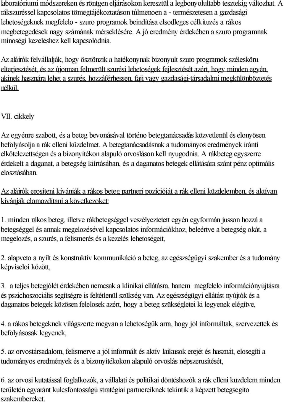 mérséklésére. A jó eredmény érdekében a szuro programnak minoségi kezeléshez kell kapcsolódnia.