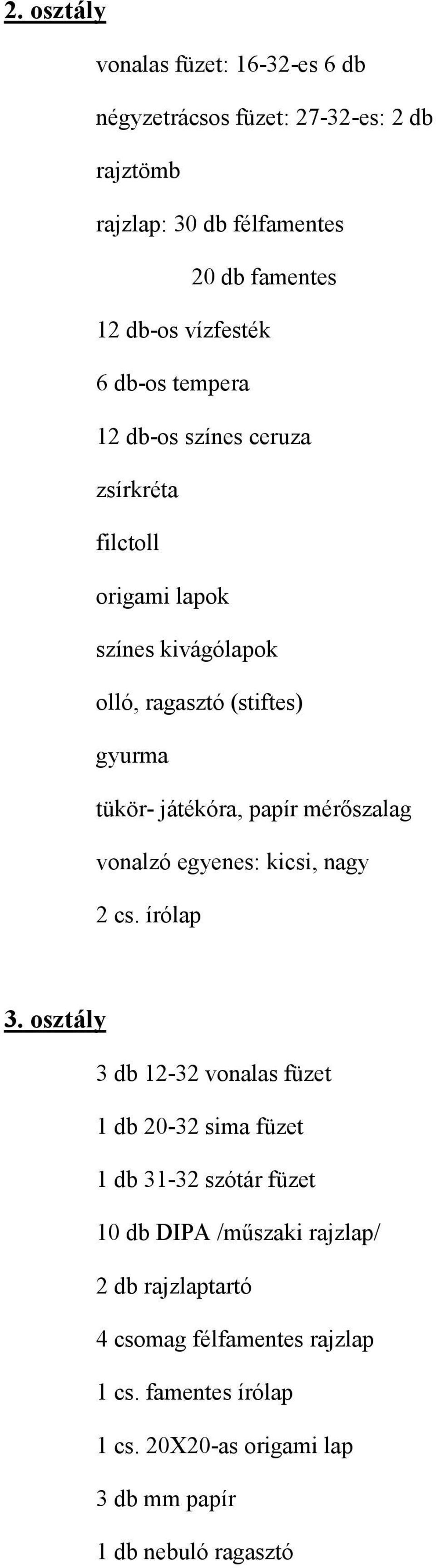 mérıszalag vonalzó egyenes: kicsi, nagy 2 cs. írólap 3.