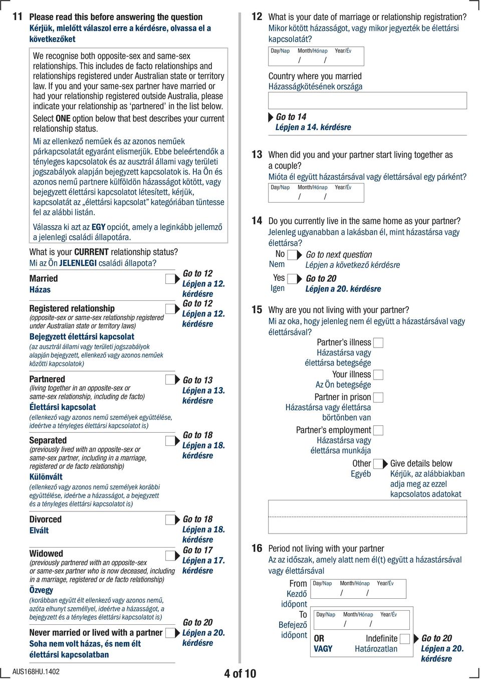 If you and your same-sex partner have married or had your relationship registered outside Australia, please indicate your relationship as partnered in the list below.