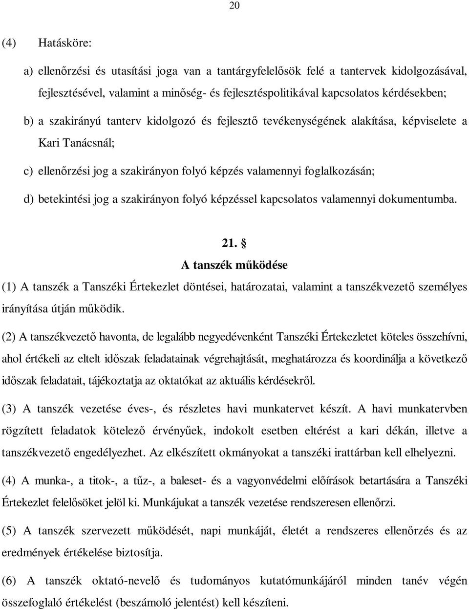 szakirányon folyó képzéssel kapcsolatos valamennyi dokumentumba. 21.