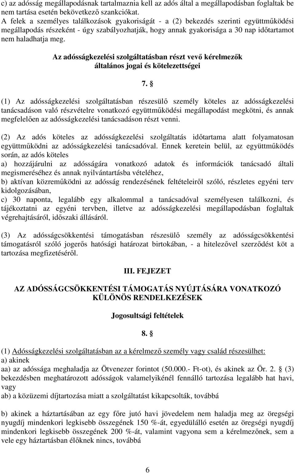 Az adósságkezelési szolgáltatásban részt vevő kérelmezők általános jogai és kötelezettségei 7.