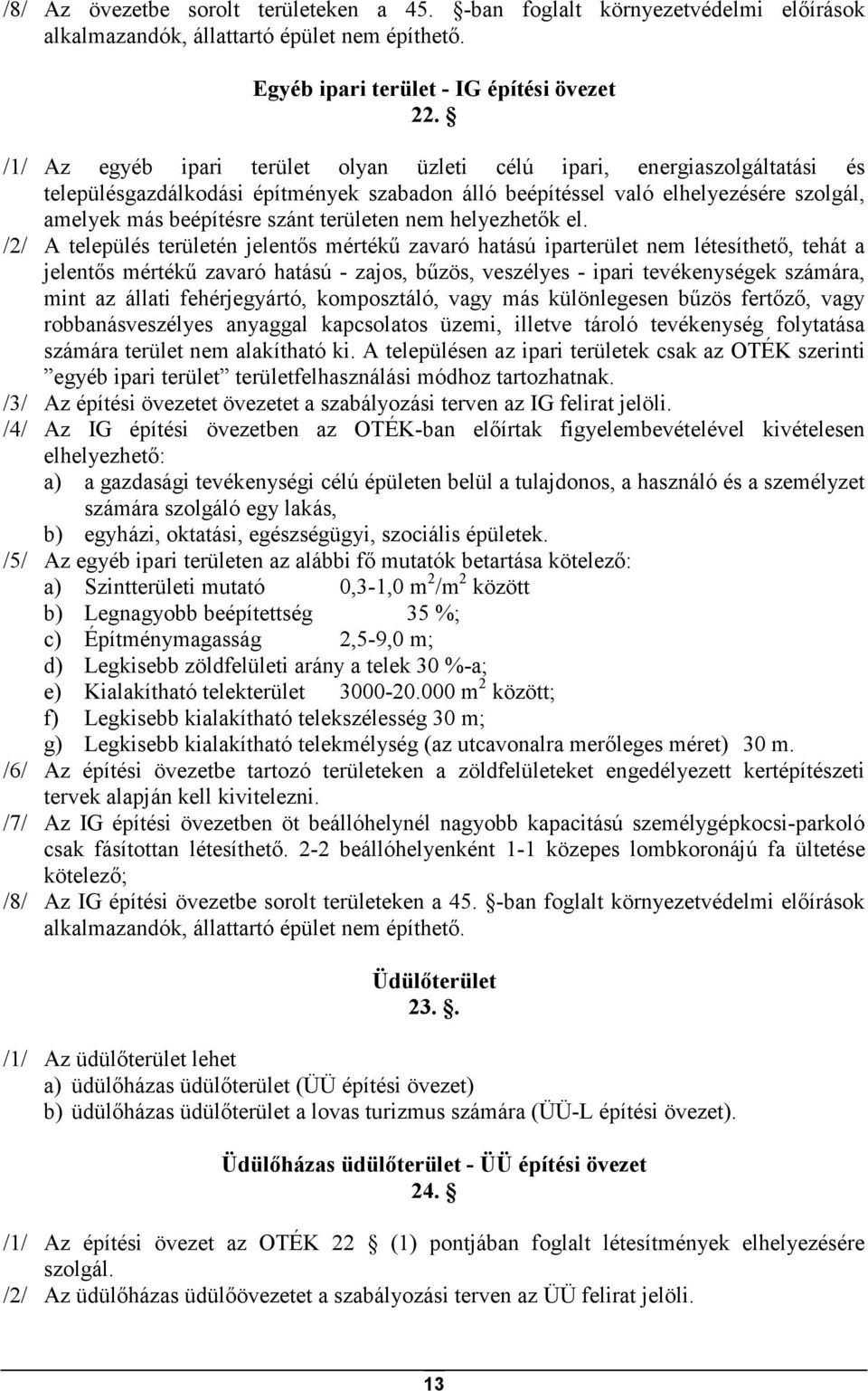 területen nem helyezhetık el.