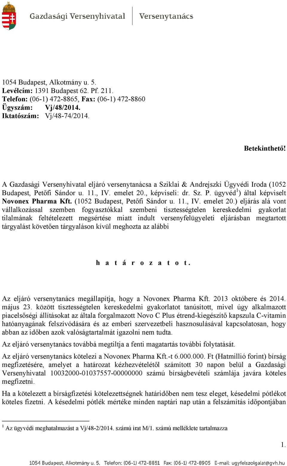 (1052 Budapest, Petőfi Sándor u. 11., IV. emelet 20.