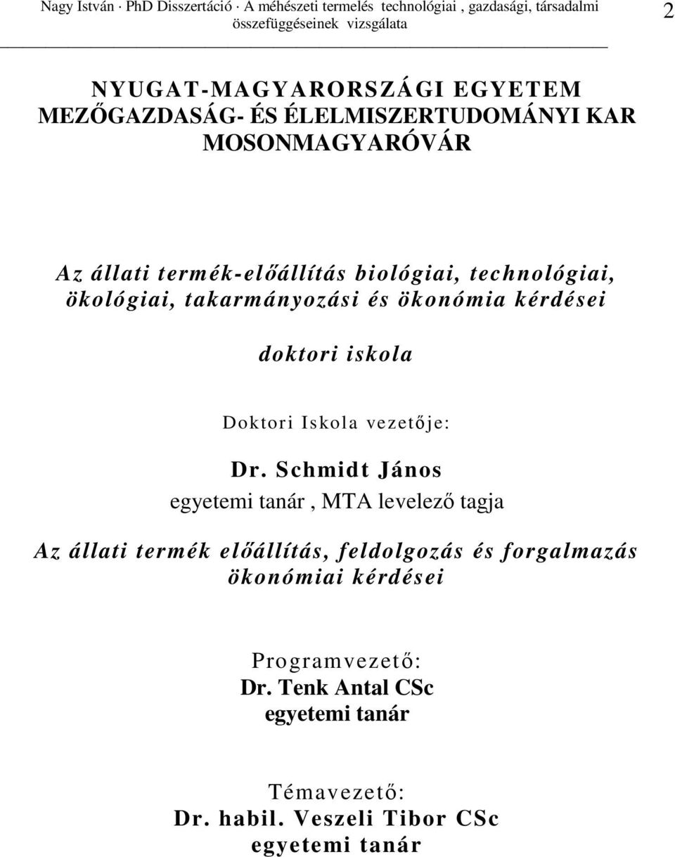 Iskola vezetıje: Dr.