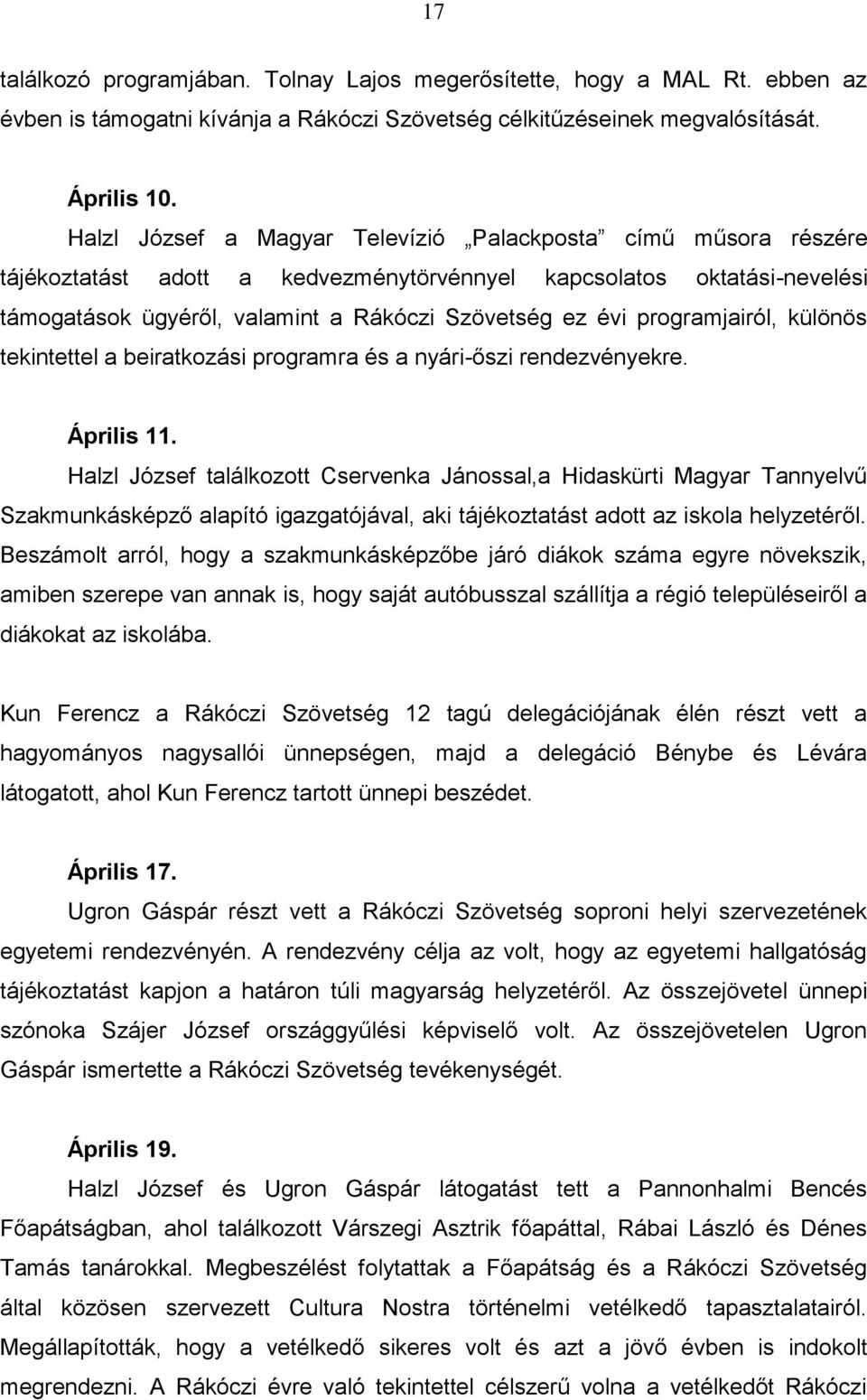 programjairól, különös tekintettel a beiratkozási programra és a nyári-őszi rendezvényekre. Április 11.