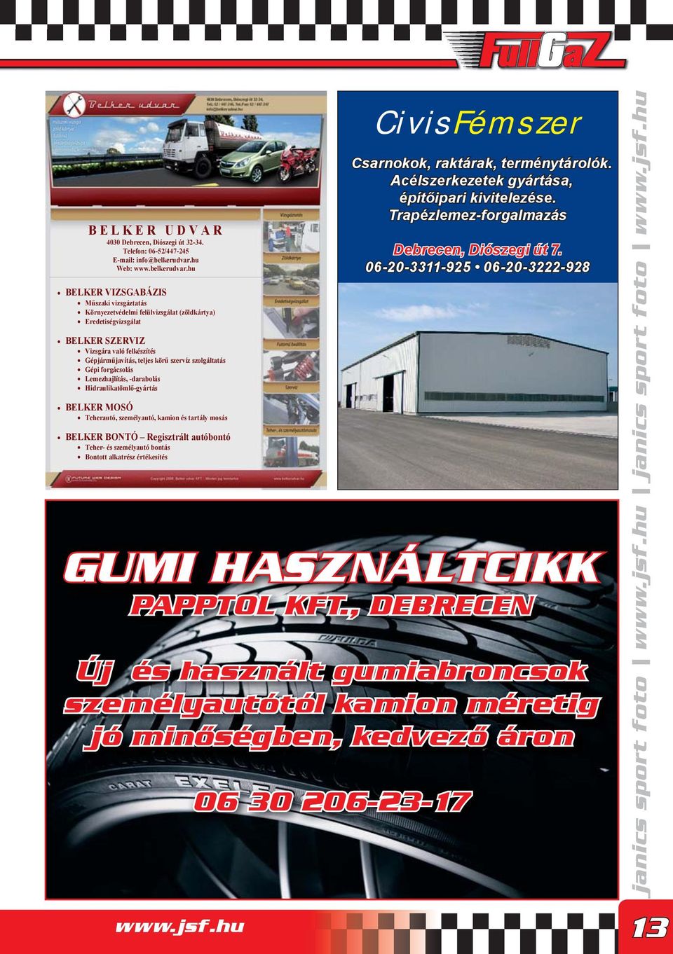 hu BELKER VIZSGABÁZIS M szaki vizsgáztatás Környezetvédelmi felülvizsgálat (zöldkártya) Eredetiségvizsgálat BELKER SZERVIZ Vizsgára való felkészítés Gépjárm javítás, teljes kör szervíz szolgáltatás