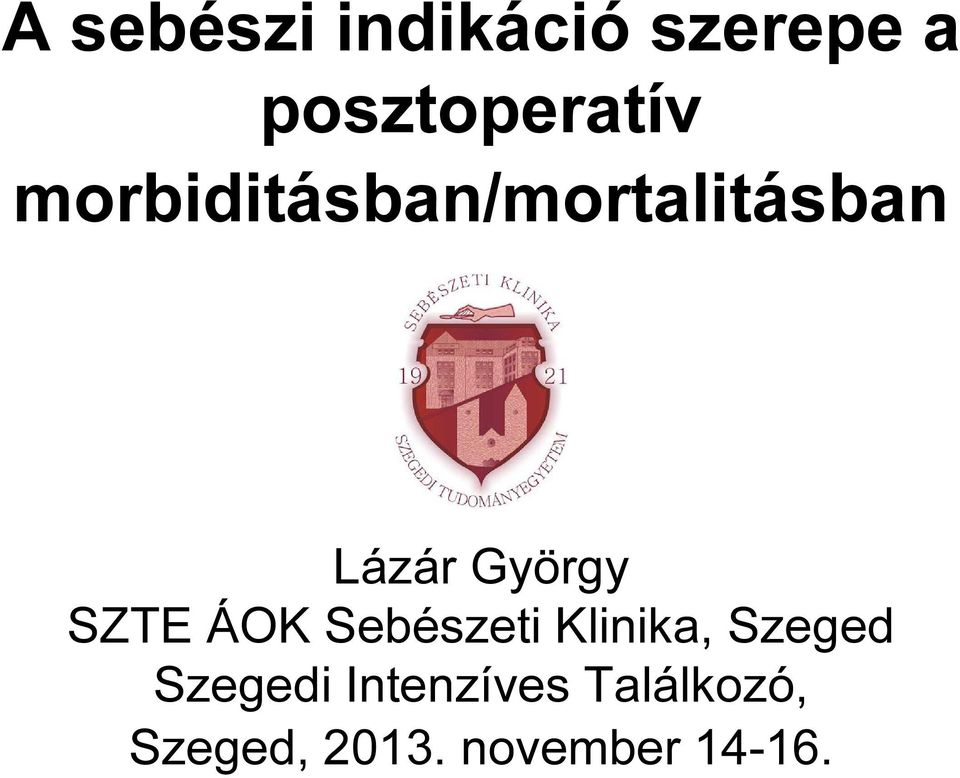 SZTE ÁOK Sebészeti Klinika, Szeged Szegedi
