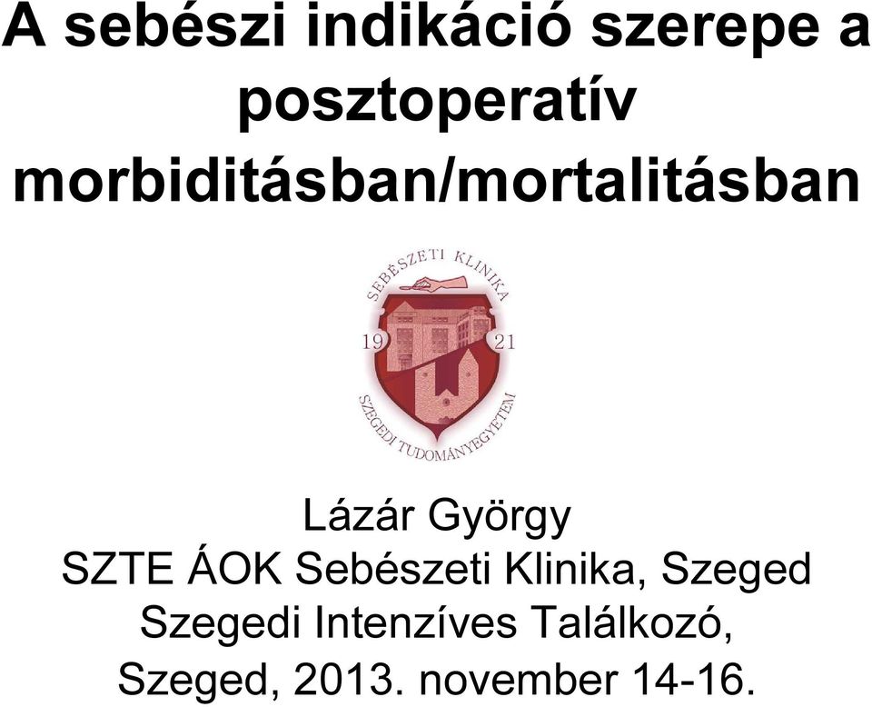 SZTE ÁOK Sebészeti Klinika, Szeged Szegedi